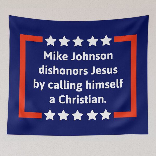 Item preview, Mike Johnson dishonors Jesus  designed and sold by Rachel the Artist .