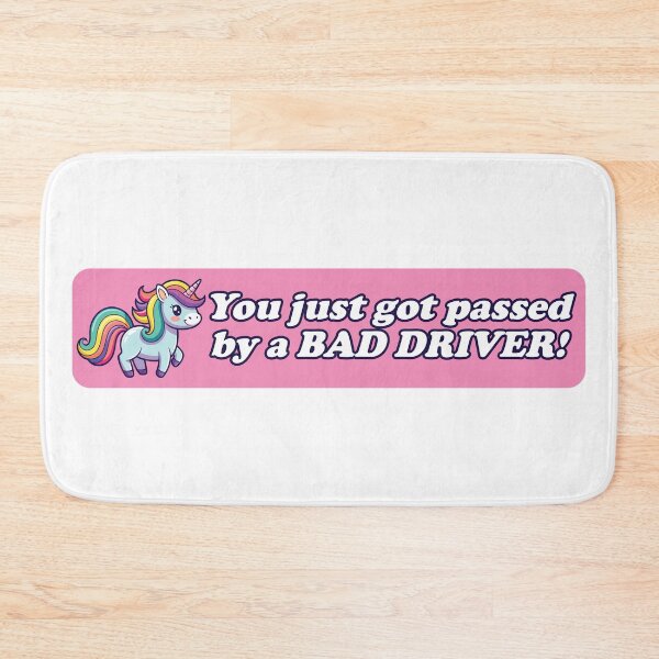 Item preview, You just got passed by a BAD DRIVER! designed and sold by the-craft-shop.
