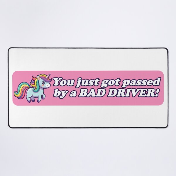 Item preview, You just got passed by a BAD DRIVER! designed and sold by the-craft-shop.