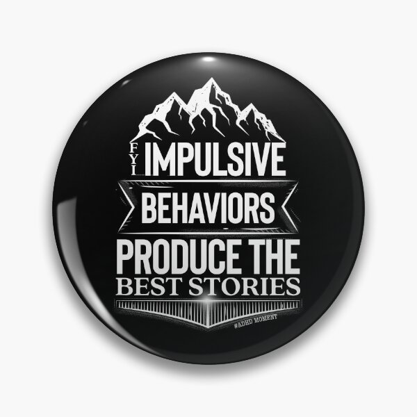 Item preview, Funny #ADHD Memes - FYI Impulsive Behaviors Produce The Best Stories ! Attention Deficit Hyperactive Disorder designed and sold by MJDezigns.