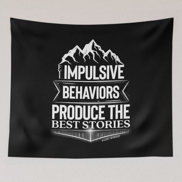 Item preview, Funny #ADHD Memes - FYI Impulsive Behaviors Produce The Best Stories ! Attention Deficit Hyperactive Disorder designed and sold by MJDezigns.