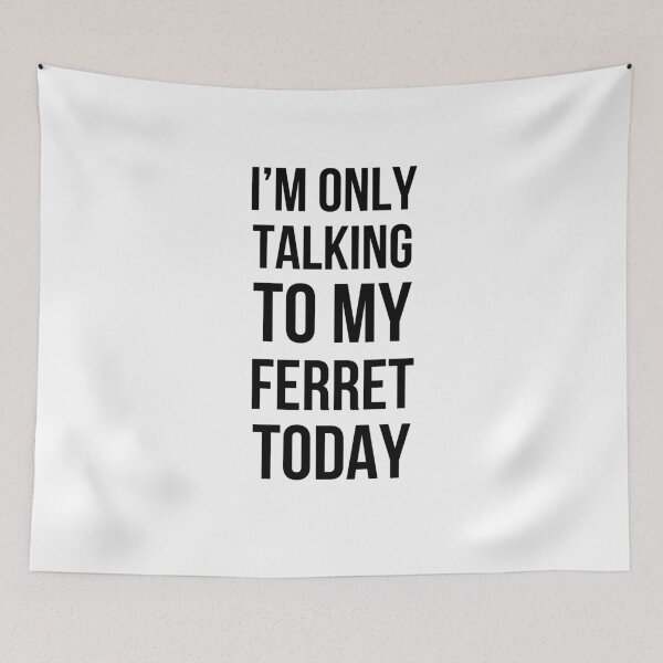Item preview, I'm only talking to my ferret today funny saying ferret mom designed and sold by snowry.