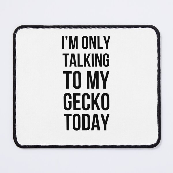Item preview, I'm only talking to my gecko today funny gecko mom gecko dad designed and sold by snowry.