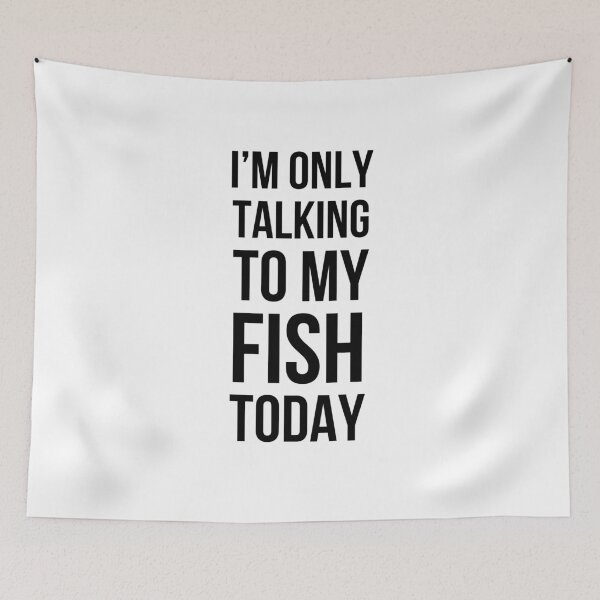 Item preview, I'm only talking to my fish today funny fish mom fish dad designed and sold by snowry.