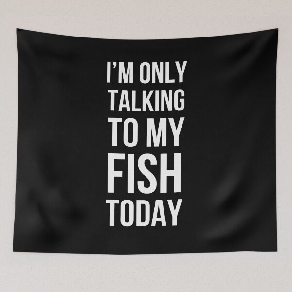 Item preview, I'm only talking to my fish today funny fish mom fish owner designed and sold by snowry.
