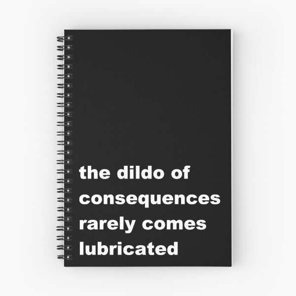 Item preview, The Dildo of Consequences Rarely Comes Lubricated designed and sold by p3ssimist.