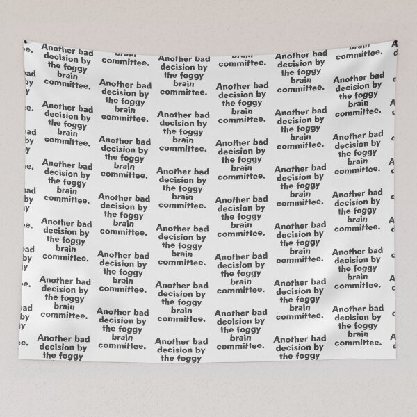 Item preview, Another bad decision by the foggy brain committee designed and sold by jazzydevil.