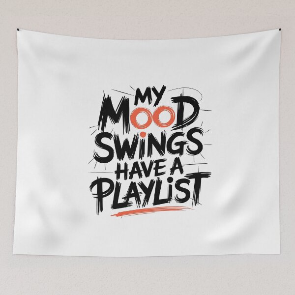 Item preview, My Mood Swings Have a Playlist – Funny Mental Health & Music designed and sold by CuteDesignables.