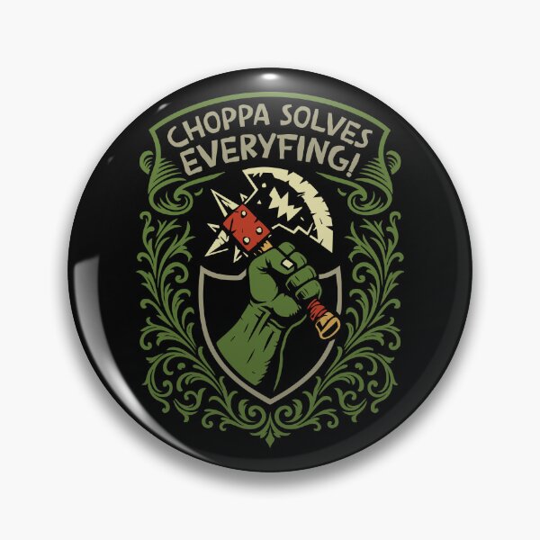 Item preview, Choppa Solves Everything Funny Wargaming designed and sold by pixeptional.