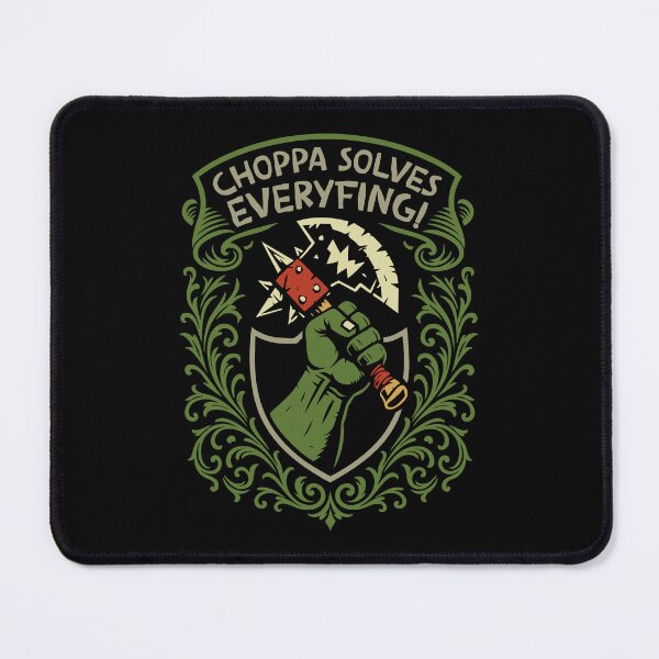Item preview, Choppa Solves Everything Funny Wargaming designed and sold by pixeptional.