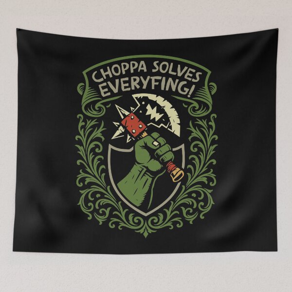 Item preview, Choppa Solves Everything Funny Wargaming designed and sold by pixeptional.