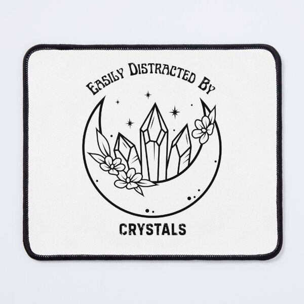Item preview, Easily Distracted By Crystals designed and sold by JRice66.