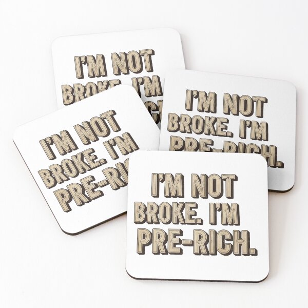 Item preview, I'm not broke. I'm pre-rich. designed and sold by LeMonke2020.
