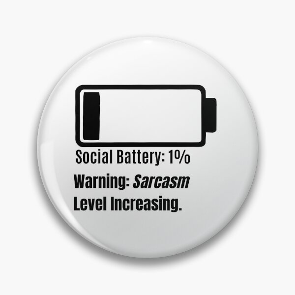 Item preview, Social Battery: 1% – Sarcasm Level Increasing designed and sold by Teenomix.