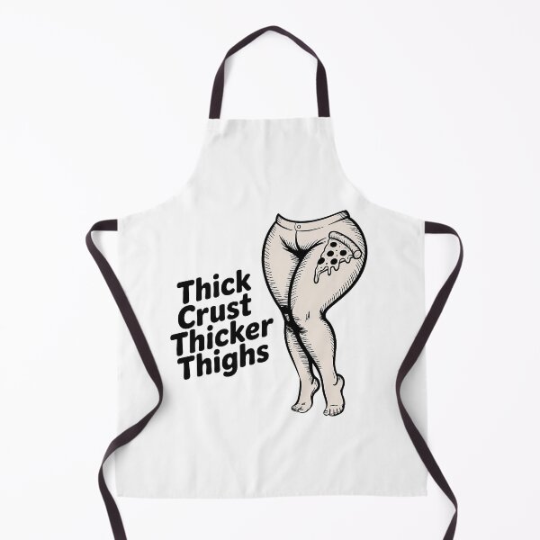 Item preview, Thick Crust Thicker Thighs National Pizza Month designed and sold by Amanda's Factory.