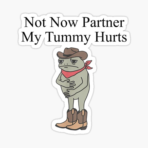Item preview, Funny Not Now Partner My Tummy Hurts  designed and sold by Oceen.