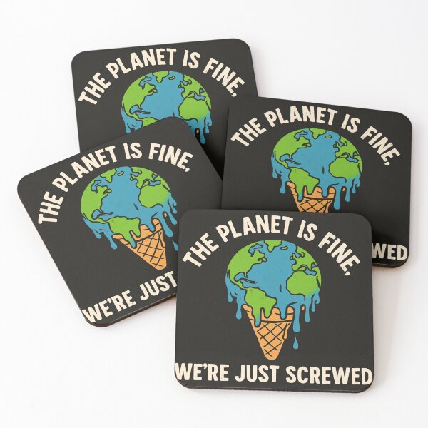 Item preview, The Planet is Fine, We're Just Screwed - Climate Humor designed and sold by goodcrystals.