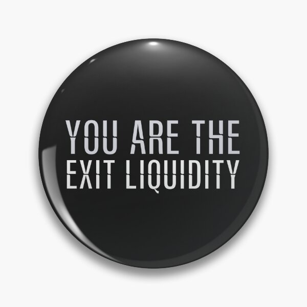Item preview, You Are The Exit Liquidity Crypto Trader Humor designed and sold by rafalZielinski.