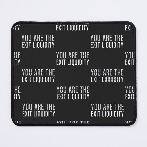 Item preview, You Are The Exit Liquidity Crypto Trader Humor designed and sold by rafalZielinski.