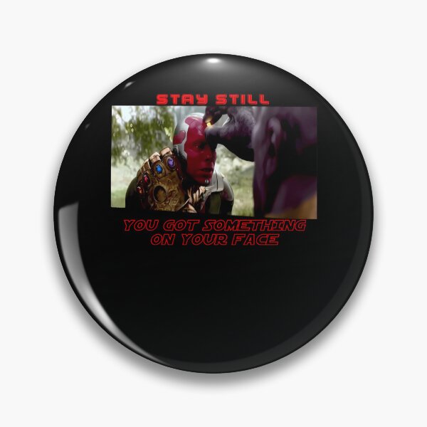 Item preview, Stay Still Thanos You Got Something On Your Face Meme designed and sold by warda-shop.