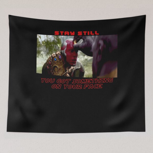 Item preview, Stay Still Thanos You Got Something On Your Face Meme designed and sold by warda-shop.