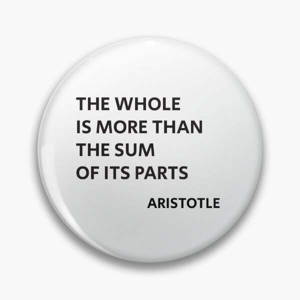 Item preview, Aristotle Quote - The whole is more than the sum of its parts   designed and sold by Inspirationmotivation.