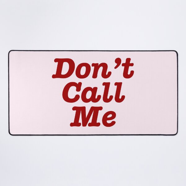 Item preview, Don’t Call Me designed and sold by SWETA HALDER.