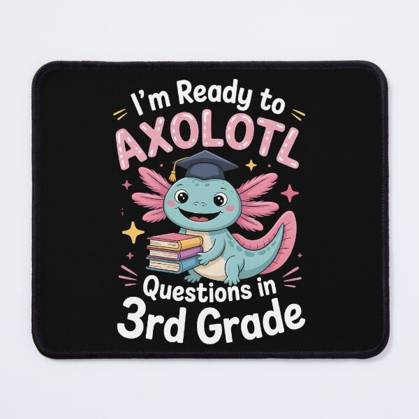 Item preview, Ready To 3rd Grade Axolotl Question designed and sold by Redgiant87x.