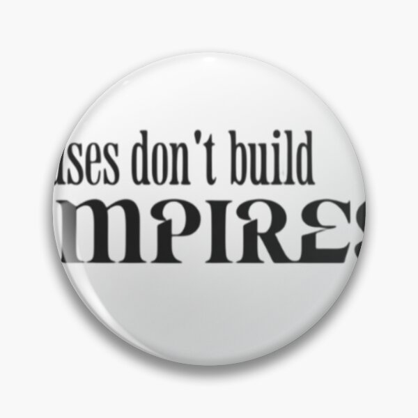 Item preview, excuses don't build empires motivational quote designed and sold by earnedWear.