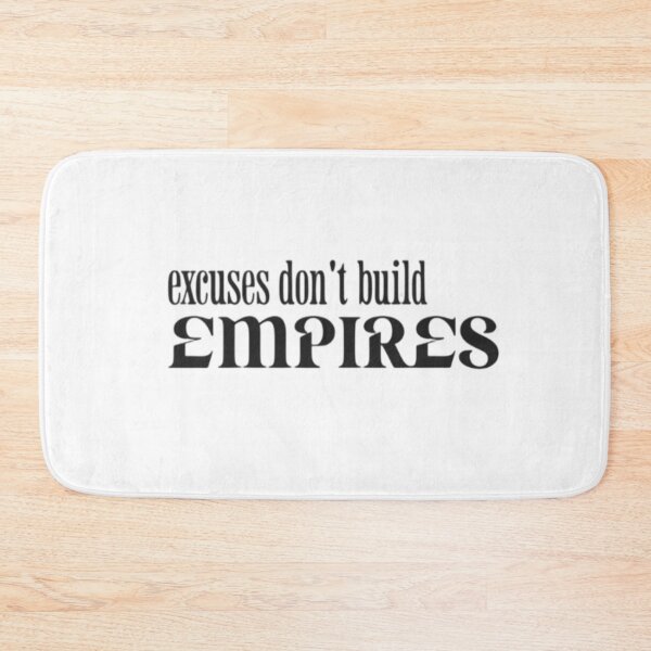 Item preview, excuses don't build empires motivational quote designed and sold by earnedWear.