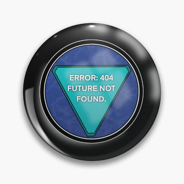 Item preview, Magic 8 Ball — Error: 404 Future Not Found designed and sold by Brett Winn Art.
