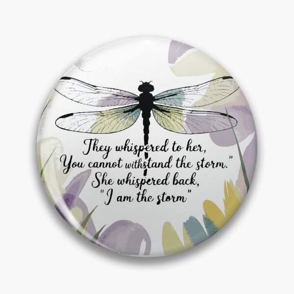 Item preview, They Whispered, "You Cannot Withstand The Storm." She Whispered Back, "I Am The Storm" Watercolor Dragonfly designed and sold by TeesYouWant.