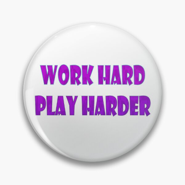 Item preview, Work hard, play harder designed and sold by JensVanReeth.