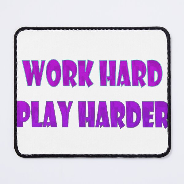 Item preview, Work hard, play harder designed and sold by JensVanReeth.