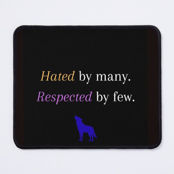 Item preview, “Hated by Many. Respected by Few.” – For the outsiders with fire designed and sold by MindDecay.