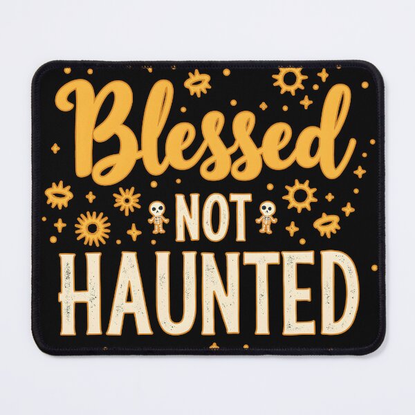 Item preview, Blessed, Not Haunted designed and sold by SLSGraphix.