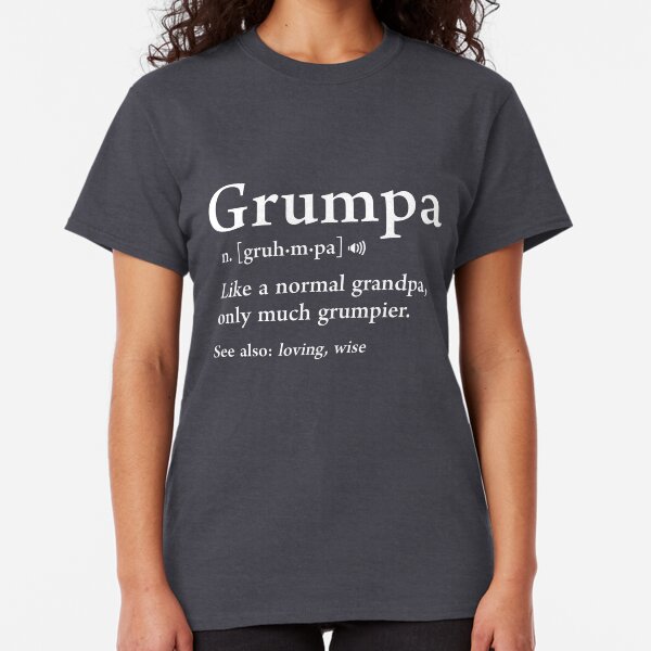 Grumpa Definition Funny Fathers Day Gift Best Grandpa Cool Classic T-Shirt