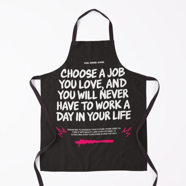 Item preview, Choose a job you love, and you will never have to work a day in your life. designed and sold by santoshputhran.