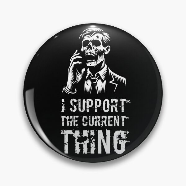 Item preview, I Support The Current Thing designed and sold by Aleksandar Kostjuk.