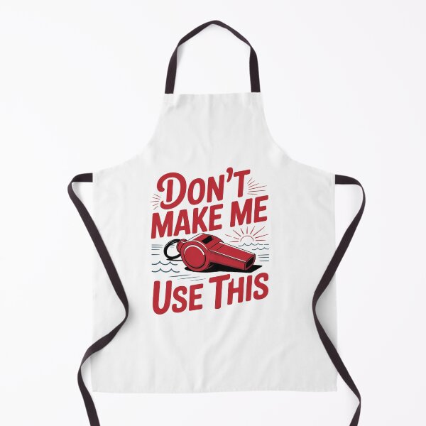 Item preview, Don't Make Me Use This Lifeguard Whistle designed and sold by TeesYouWant.