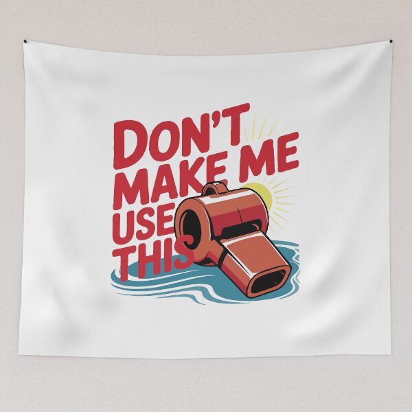 Item preview, Lifeguard Humor - Don't Make Me Use This Lifeguard Whistle designed and sold by TeesYouWant.