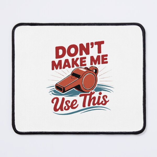 Item preview, Funny Lifeguard Beach Humor - Don't Make Me Use This Lifeguard Whistle designed and sold by TeesYouWant.