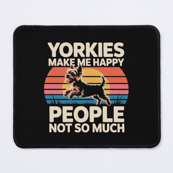 Item preview, Yorkies Make Me Happy; People Not So Much designed and sold by theartfulaspie.