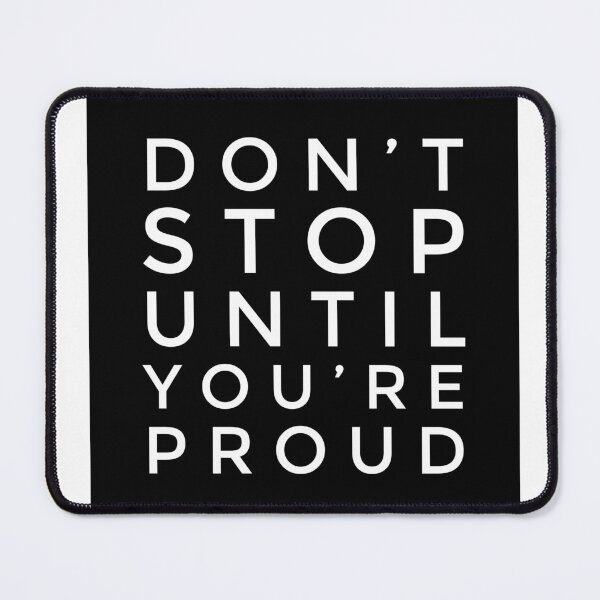 Item preview, Don’t Stop Until You’re Proud - Motivational Quote for Driven Dreamers designed and sold by Soaring Eagle.