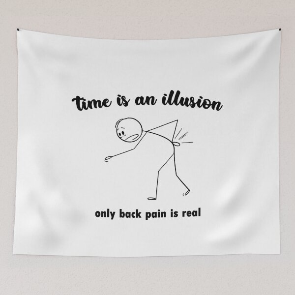 Item preview, Time Is An Illusion Only Back Pain Is Real Funny Relatable designed and sold by FlyShop1.
