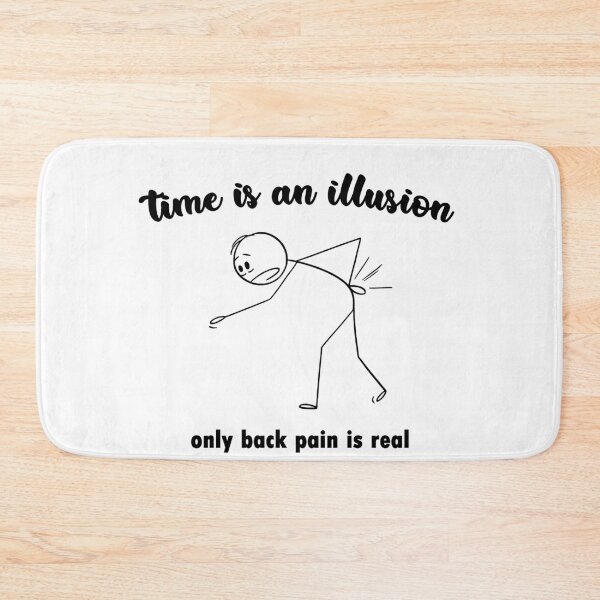Item preview, Time Is An Illusion Only Back Pain Is Real Funny Relatable designed and sold by FlyShop1.
