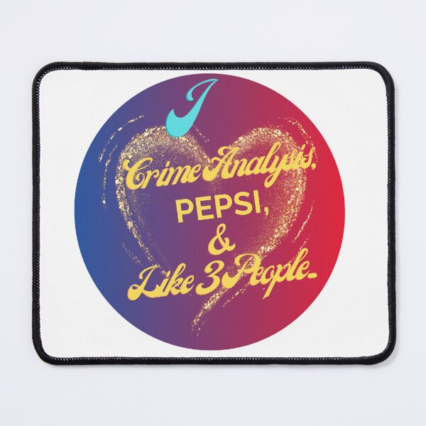 Item preview, I love Crime Analysis, Pepsi, and Like 3 People... designed and sold by Florida Crime and Intelligence Analyst Assocation.