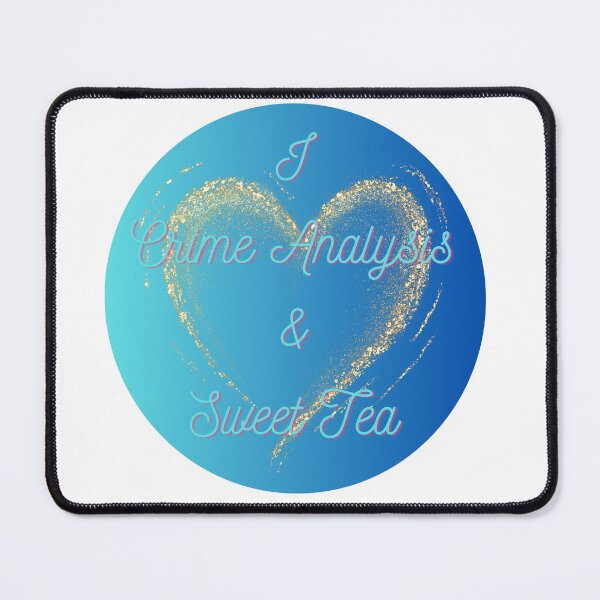 Item preview, I love Crime Analysis & Sweet Tea designed and sold by Florida Crime and Intelligence Analyst Assocation.