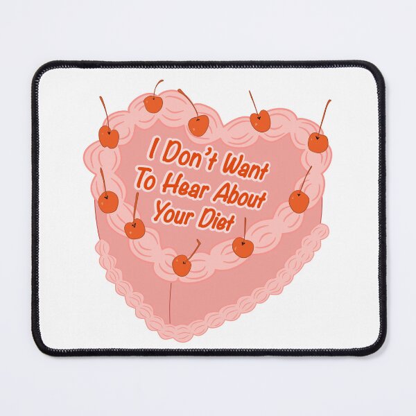 Item preview, I Don't Want to Hear About Your Diet Cake designed and sold by spooniecentral.