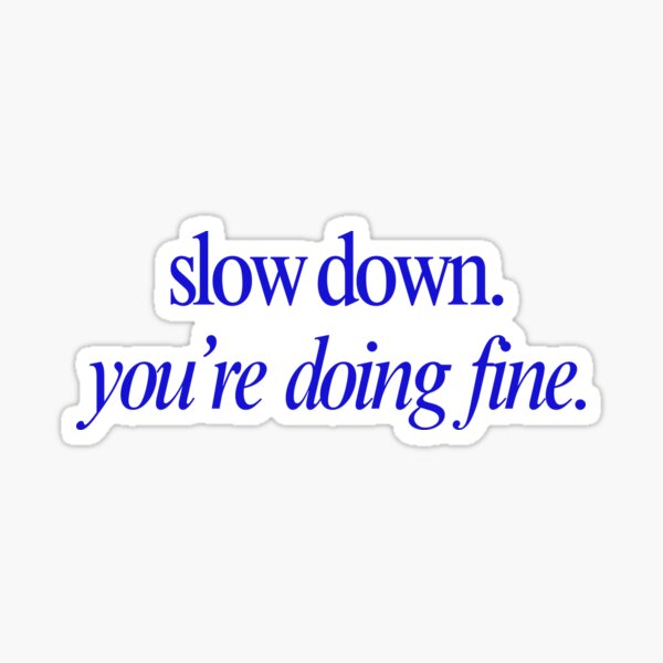 Item preview, slow down. you're doing fine. designed and sold by wallflowershop.